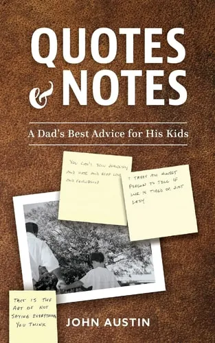Cover of Quotes and Notes A Dad's Best Advice for His Kids by John Austin.