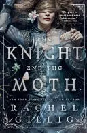 Cover of The Knight and the Moth by Rachel Gillig.